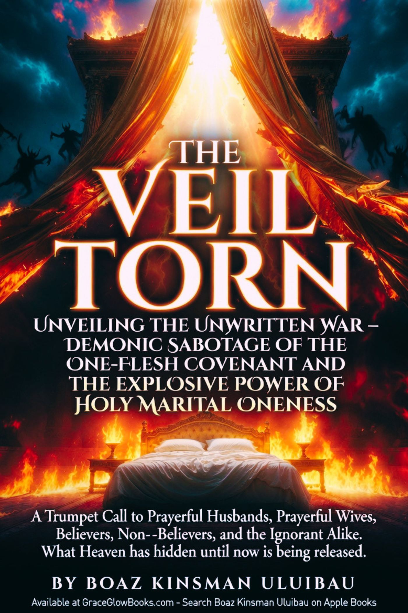 1 - #2.4 - The Veil Torn: Unveiling the Unwritten War Demonic Sabotage of the One-Flesh Covenant and the Explosive Power of Holy Marital Oneness