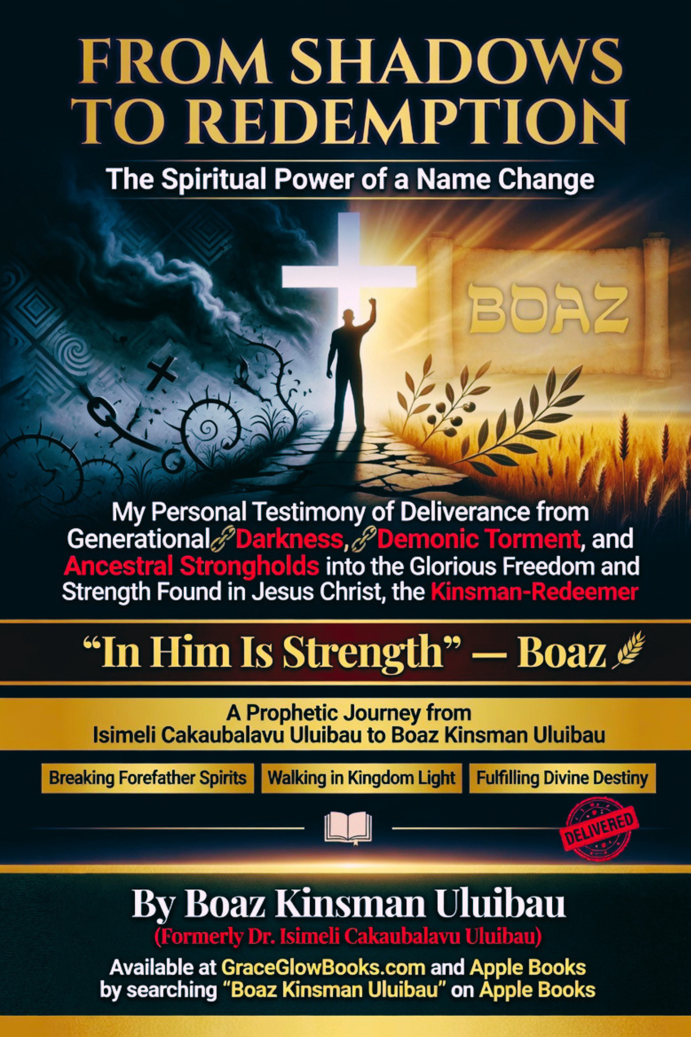 1 - # 0.000001 A - From Shadows to Redemption: The Spiritual Power of a Name Change; My Personal Testimony of Deliverance from Generational Darkness