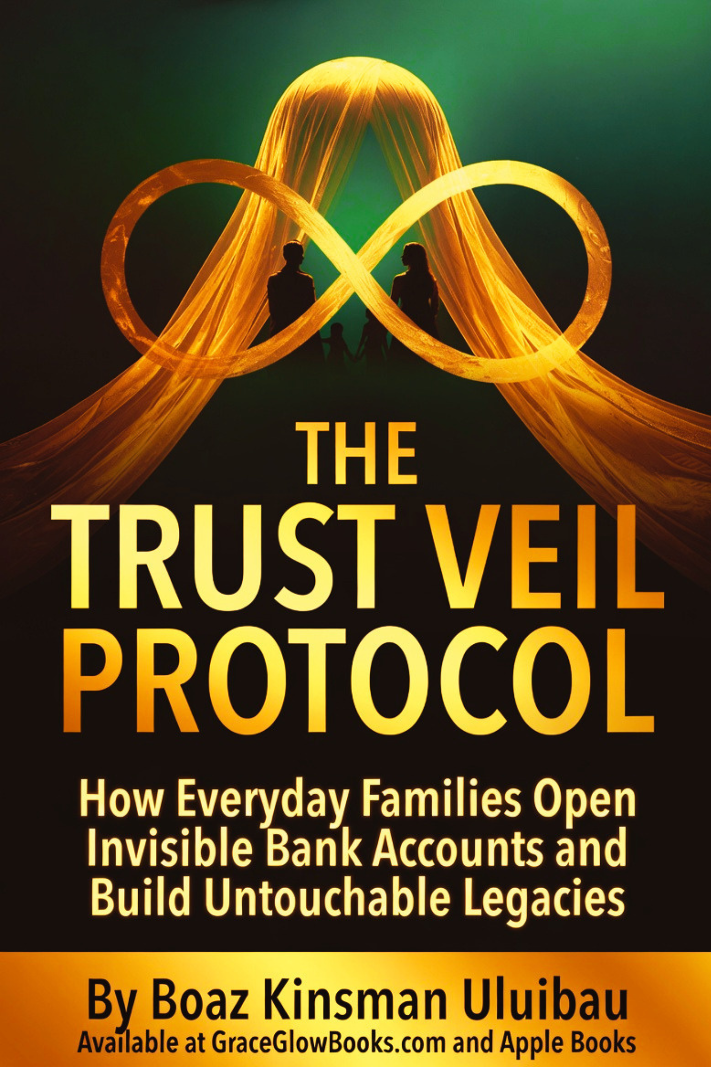 1 - #04 - The Trust Veil Protocol: How Everyday Families Open Invisible Bank Accounts and Build Untouchable Legacies