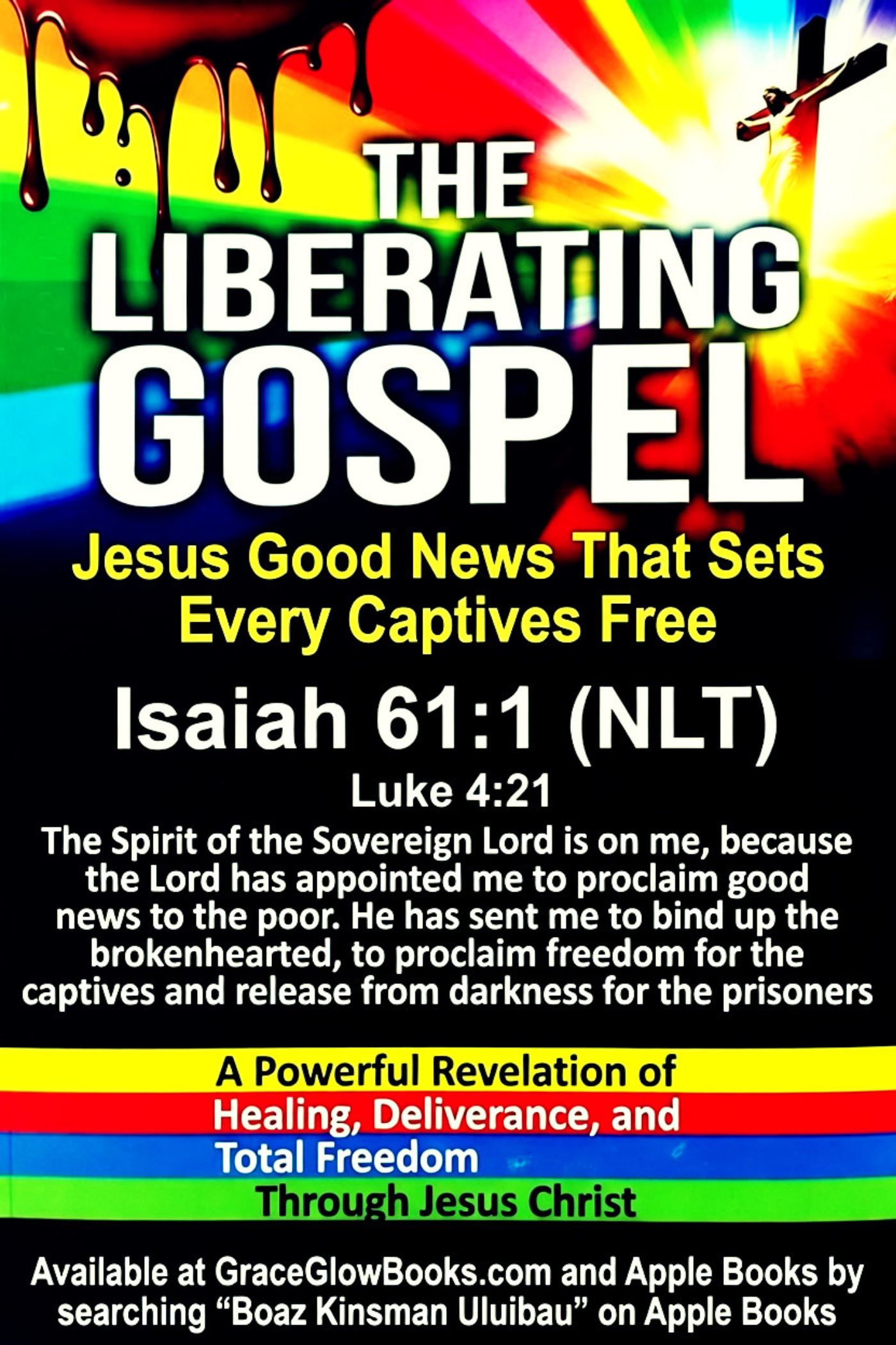 1 # 0.000000000001 A - The Liberating Gospel: Jesus’ Good News That Sets Every Captive Free