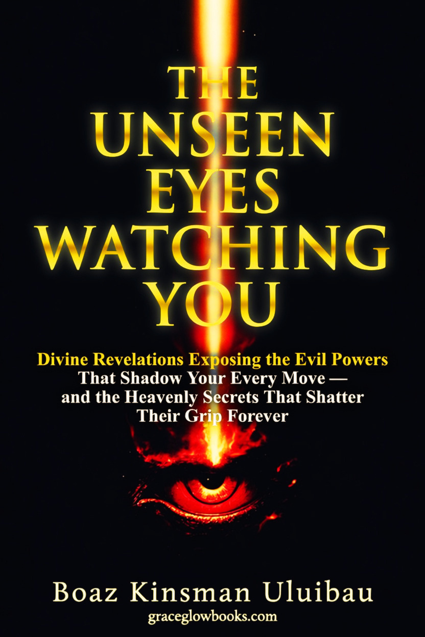 1 - #02.5 - The Unseen Eyes Watching You: Divine Revelations Exposing the Evil Powers That Shadow Your Every Move