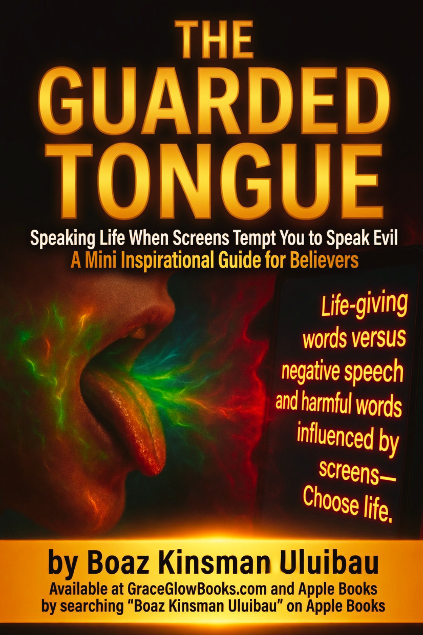 1 - #0.001 A - THE GUARDED TONGUE: Speaking Life When Screens Tempt You to Speak Evil