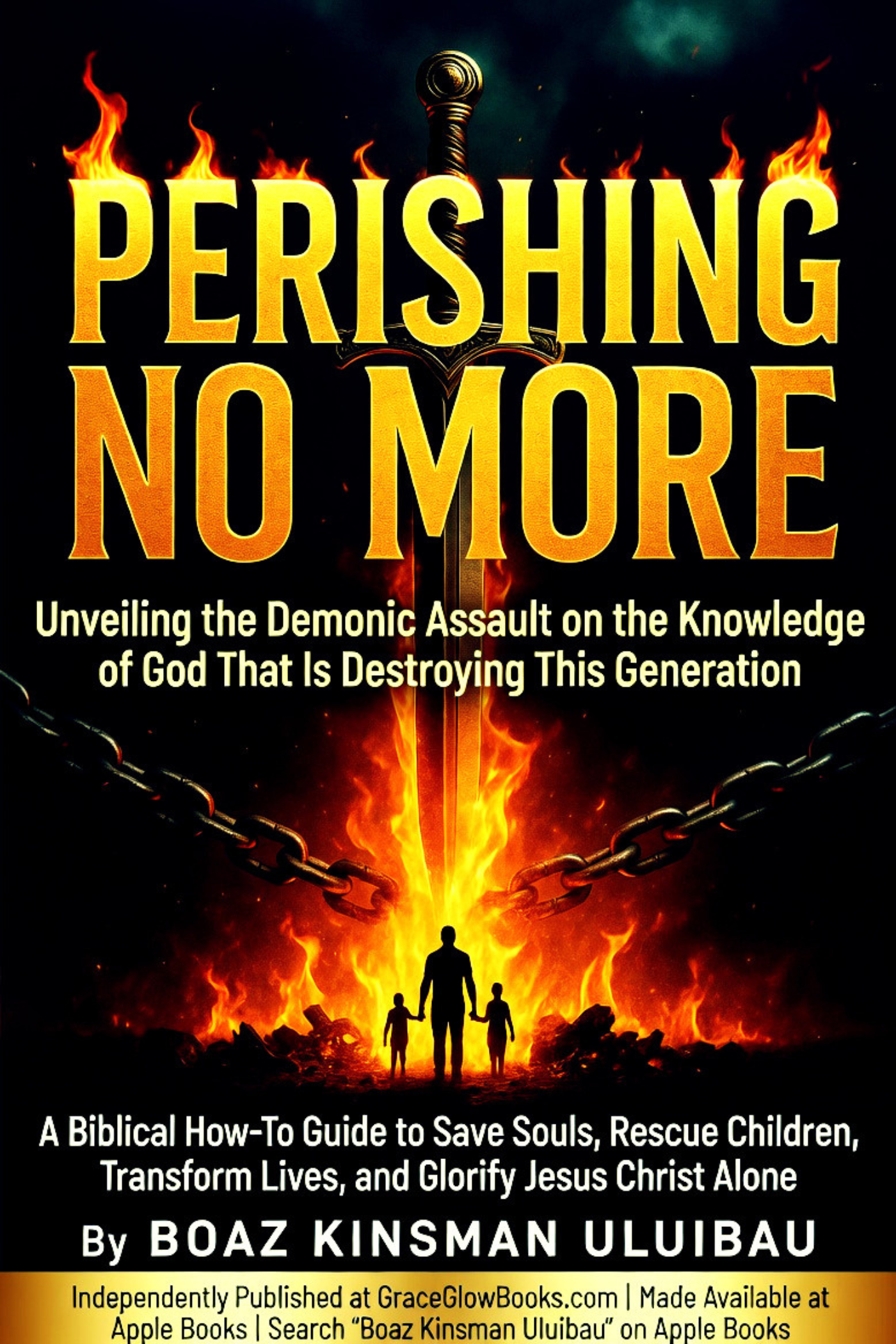 1 - # 0.1 A - Perishing No More:  Unveiling the Demonic Assault on the Knowledge of God That Is Destroying This Generation