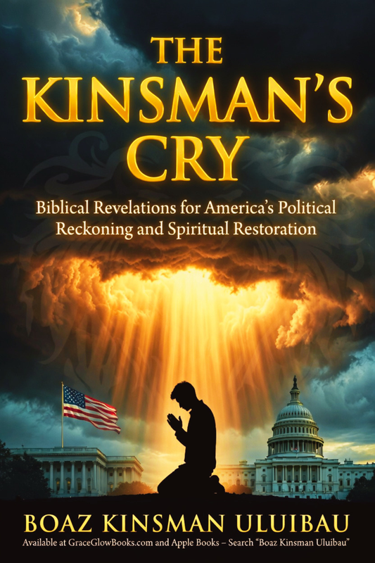 1 - #01 - The Kinsman’s Cry: Biblical Revelations for America’s Political Reckoning and Spiritual Restoration