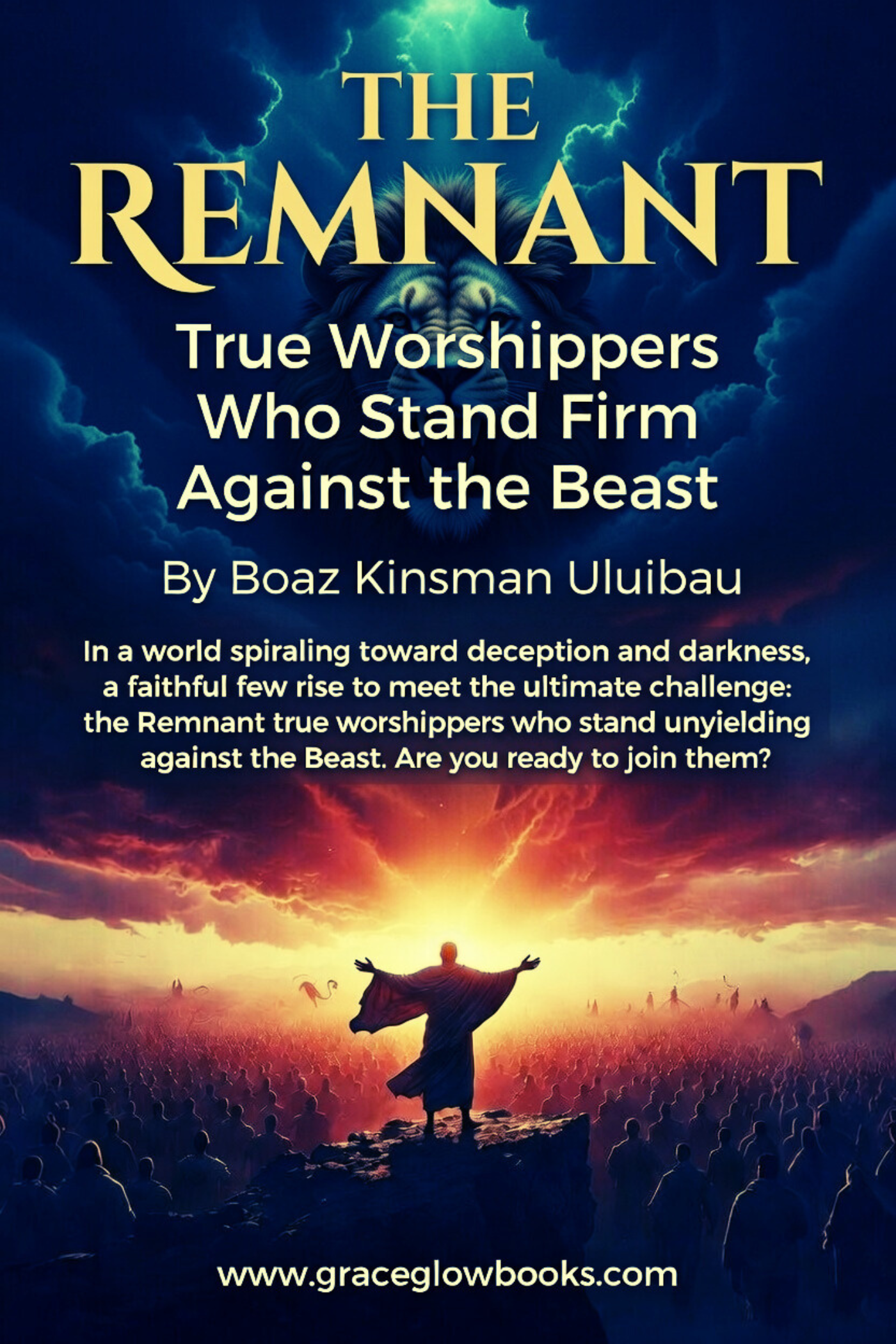 The Remnant: True Worshippers Who Stand Firm Against the Beast