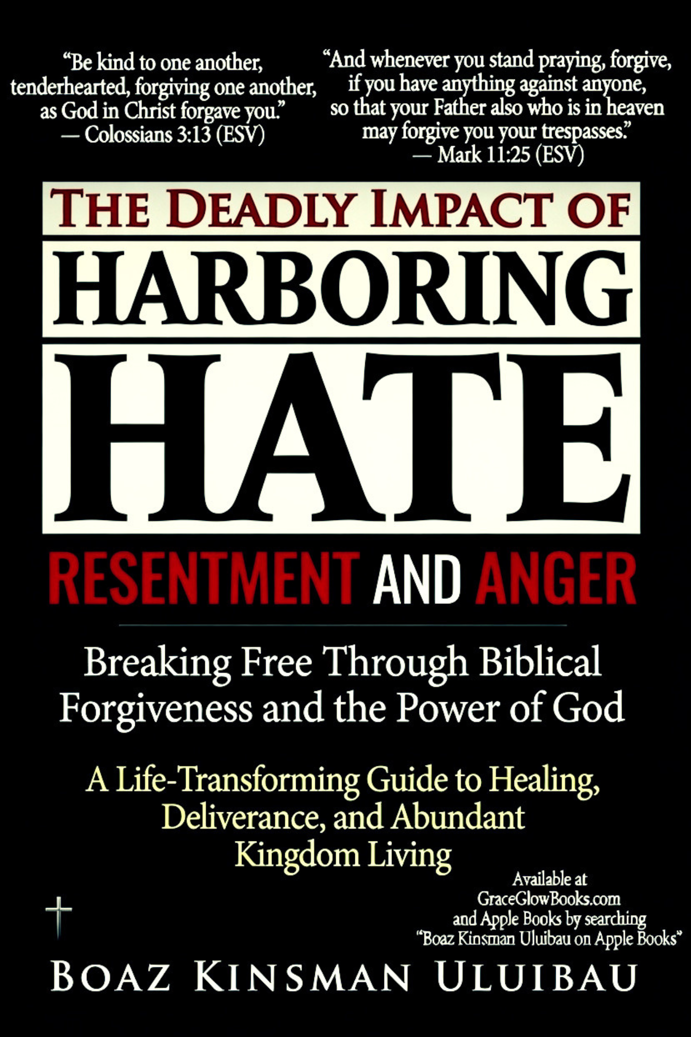 1 # 0.00000000000000000001 A - The Deadly Impact of Harboring Hate, Resentment, and Anger: Breaking Free Through Biblical Forgiveness and the Power of God