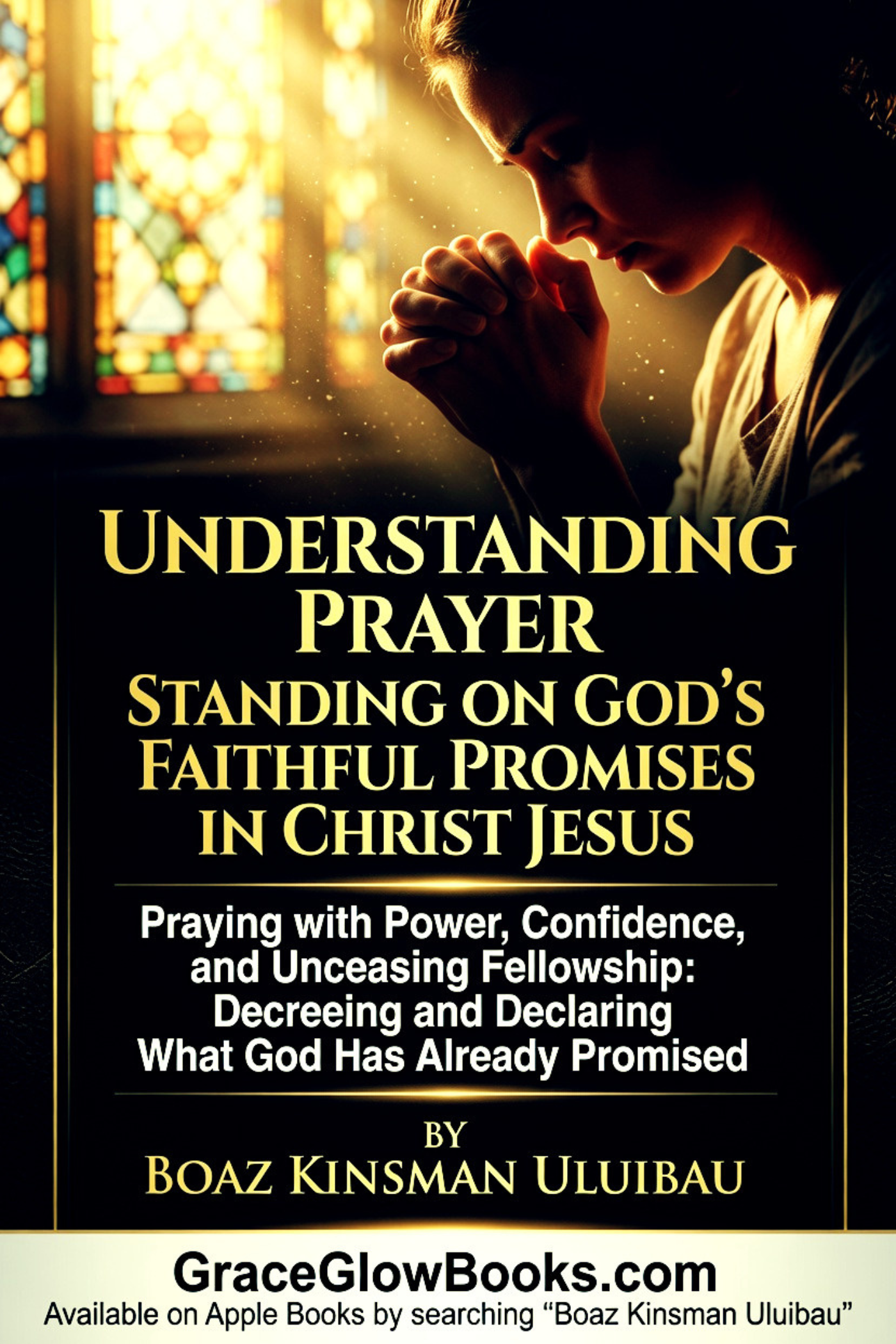 1 # 0.00000000000000000001 A - Understanding Prayer: Standing on God's Faithful Promises in Christ Jesus
