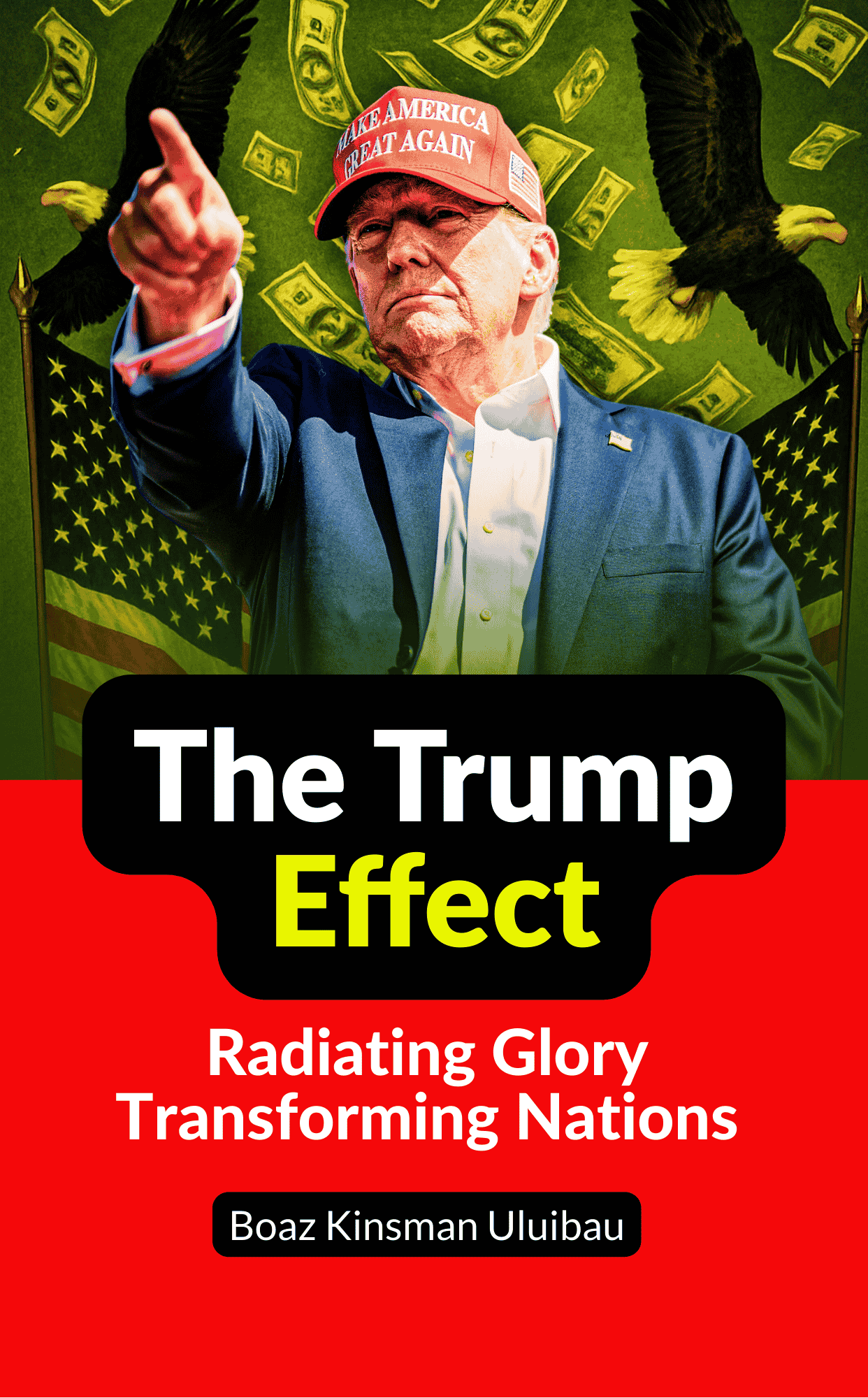 The Trump Effect: Radiating Glory, Transforming Nations