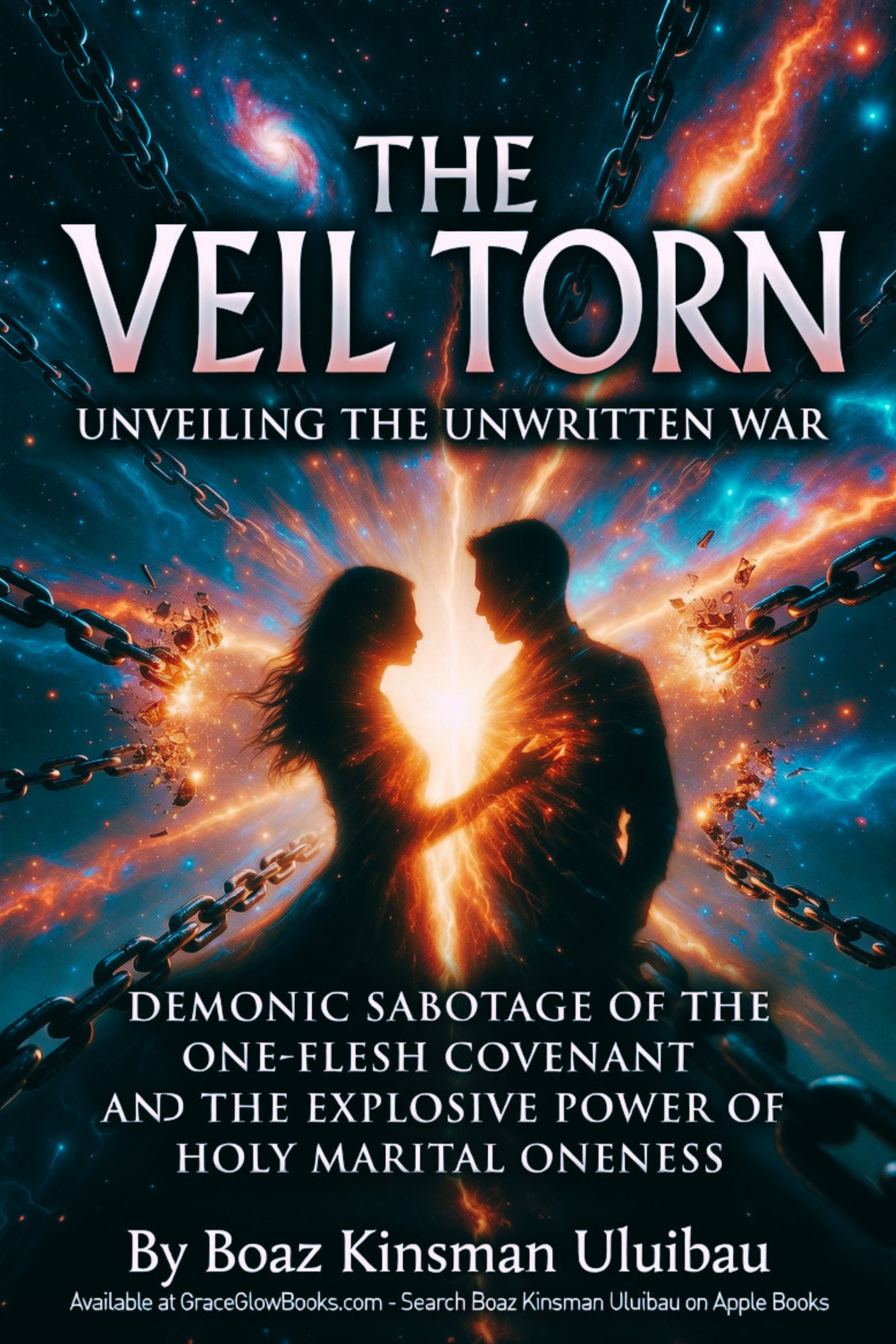 1 - #1.3 - The Veil Torn: Unveiling the Unwritten War Demonic Sabotage of the One-Flesh Covenant and the Explosive Power of Holy Marital Oneness
