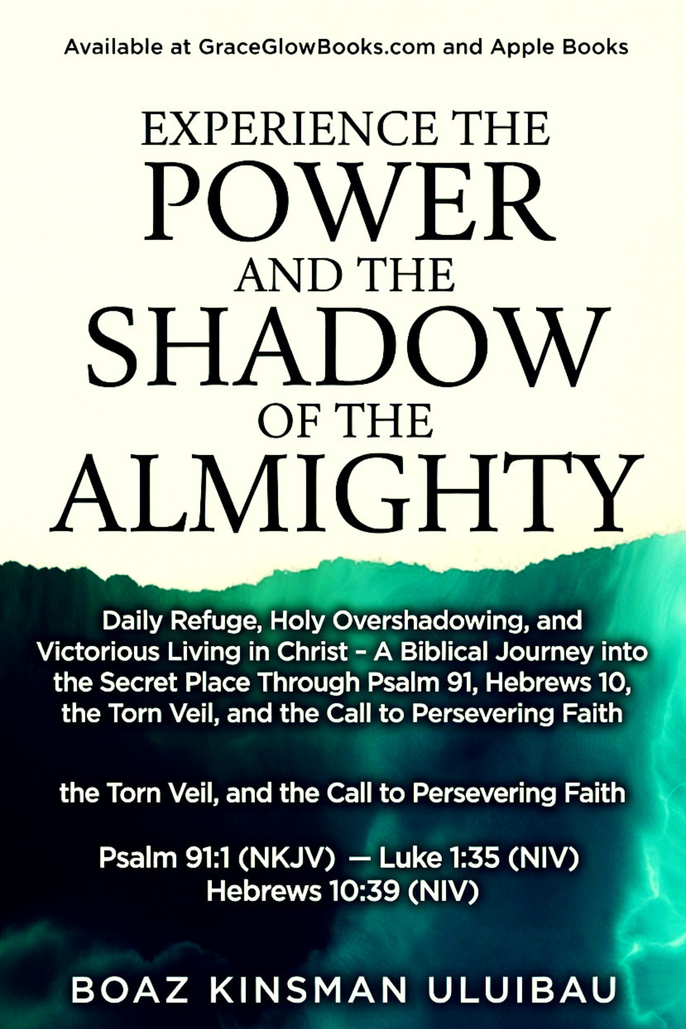 1 # 0.00000000000000001 A - Experience the Power and the Shadow of the Almighty: Daily Refuge, Holy Overshadowing, and Victorious Living in Christ