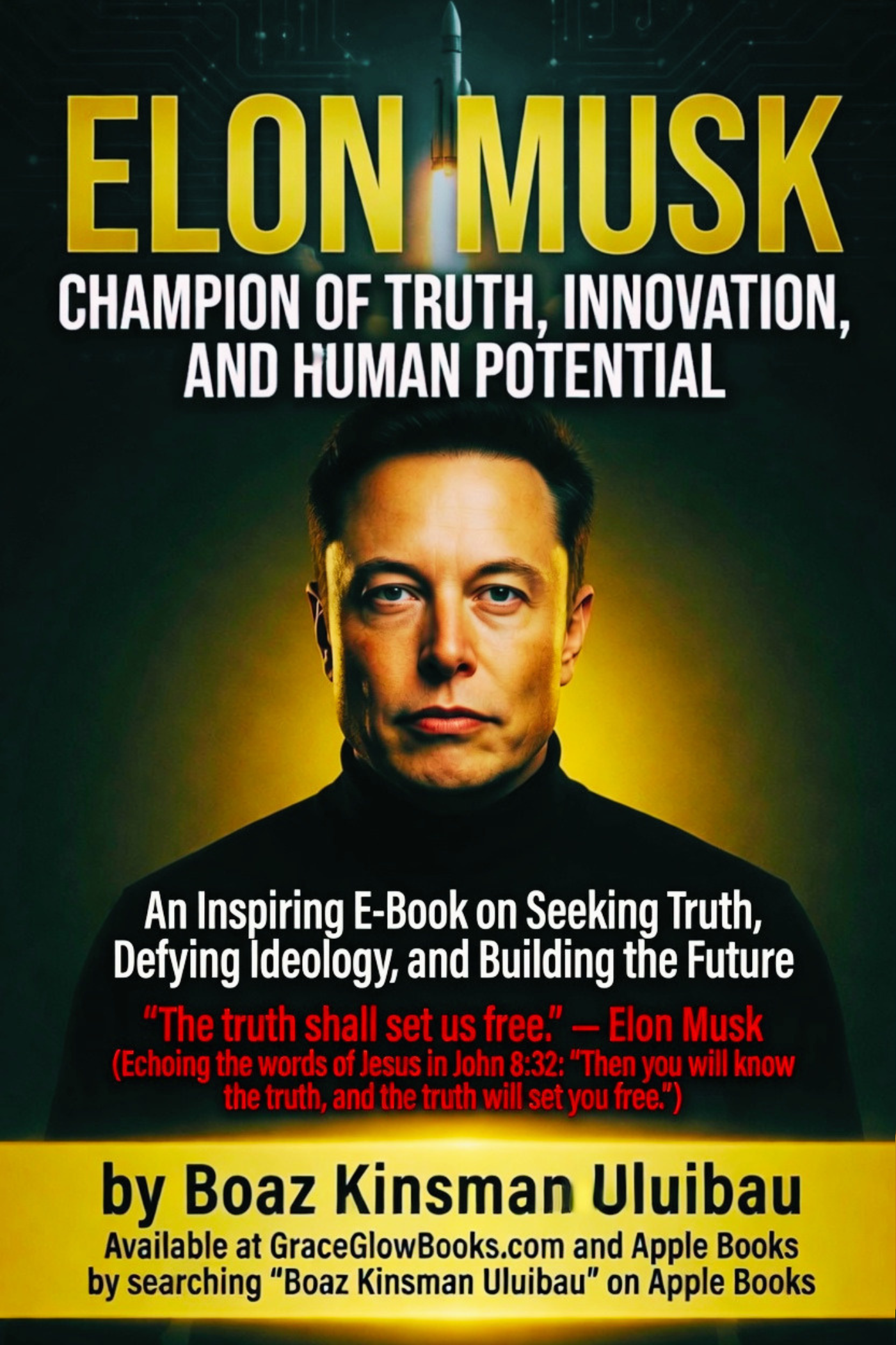 Elon Musk: Champion of Truth, Innovation, and Human Potential