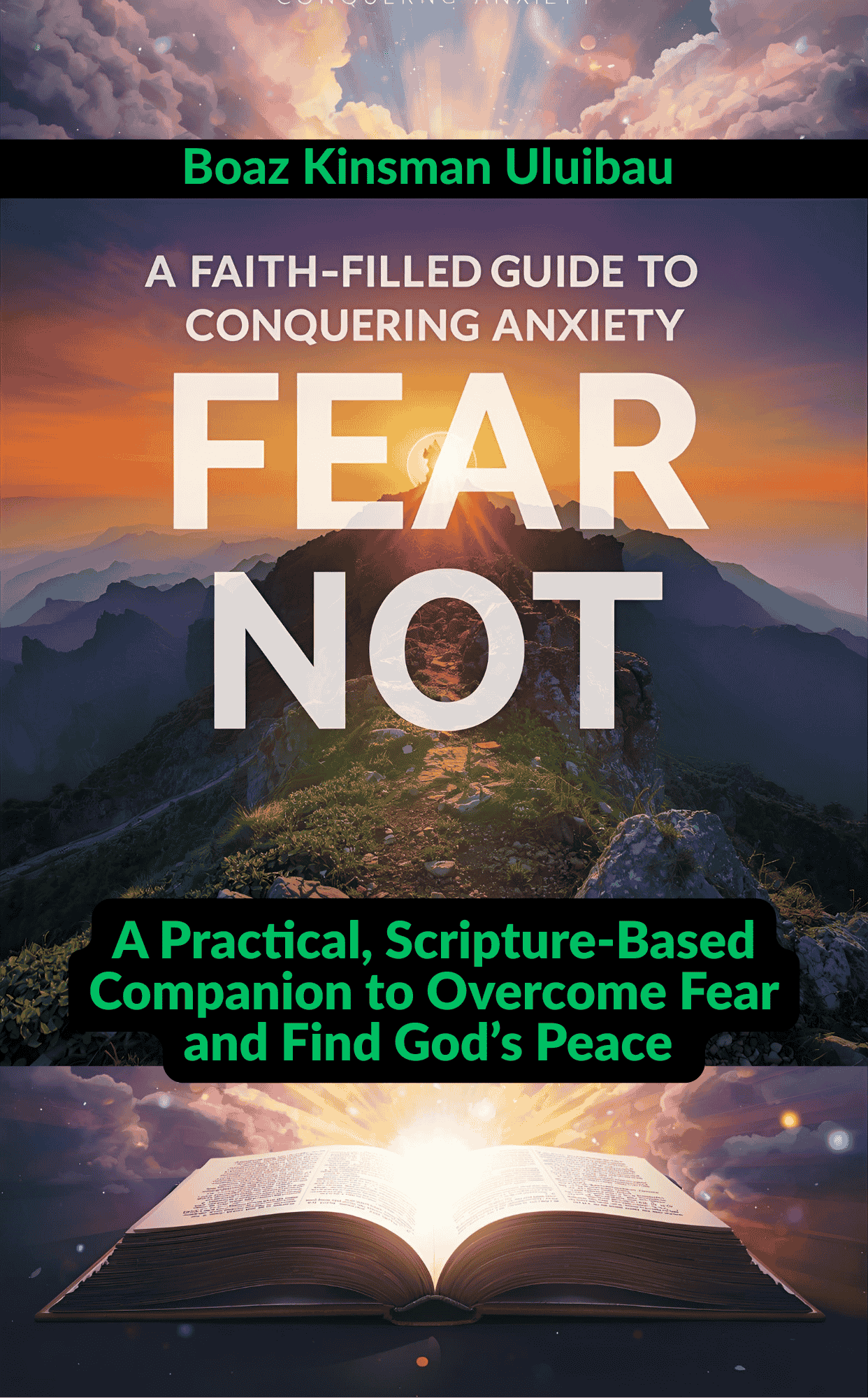 Fear Not: A Faith-Filled Guide to Conquering Anxiety