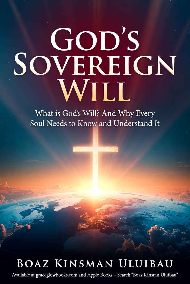 1 - #1.0 - God’s Sovereign Will: What is God’s Will? And Why Every Soul Needs to Know and Understand It