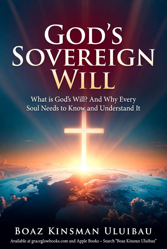 1 - #1.0 - God’s Sovereign Will: What is God’s Will? And Why Every Soul Needs to Know and Understand It